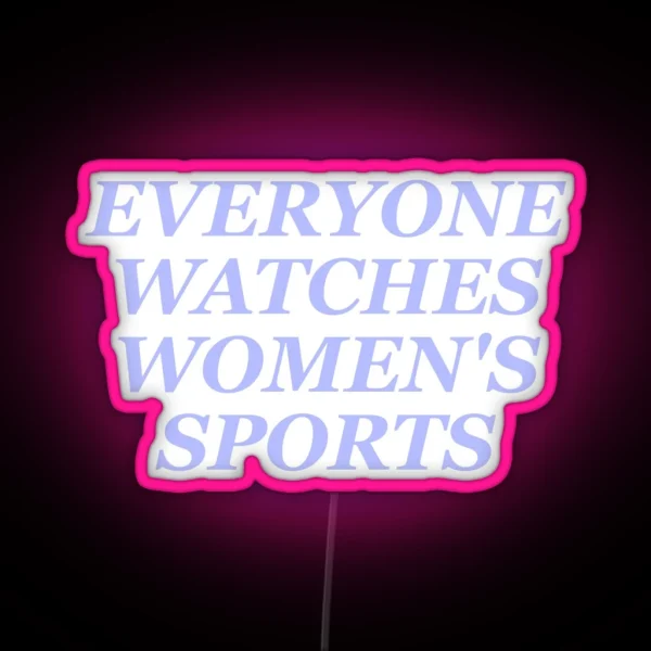 Everyone Watches Women S Sports Purple RGB Neon Sign