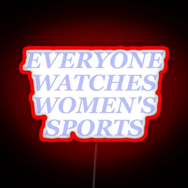 Everyone Watches Women S Sports Purple RGB Neon Sign