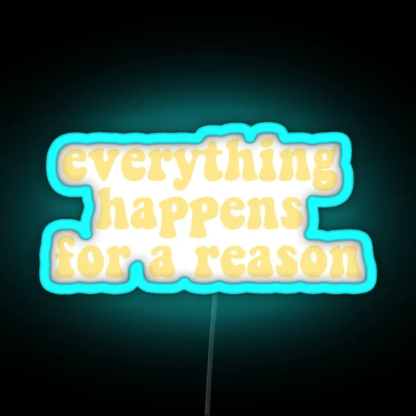 Everything Happens For A Reason RGB Neon Sign