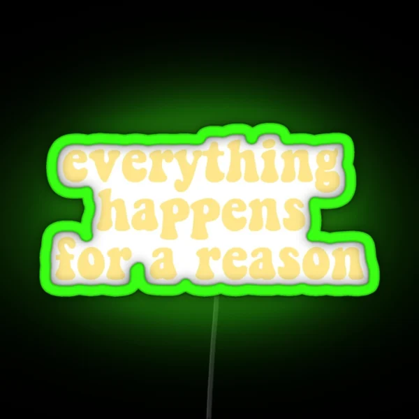 Everything Happens For A Reason RGB Neon Sign