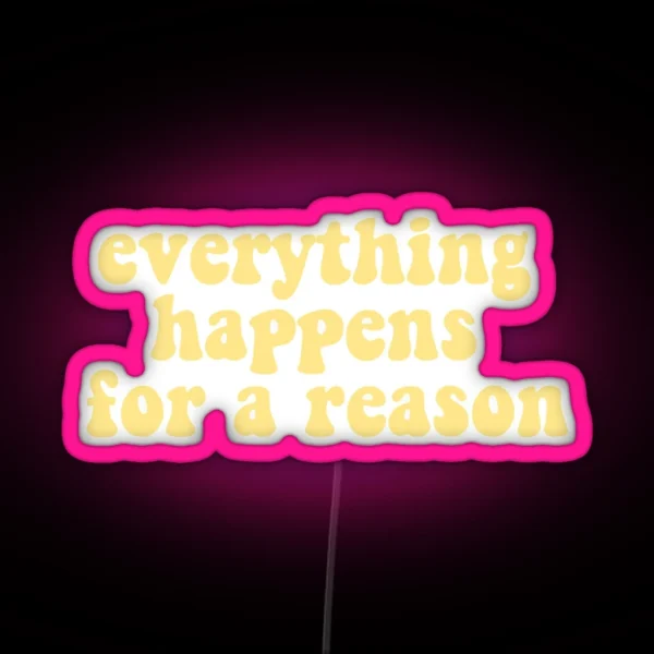 Everything Happens For A Reason RGB Neon Sign