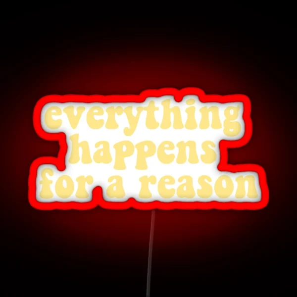 Everything Happens For A Reason RGB Neon Sign