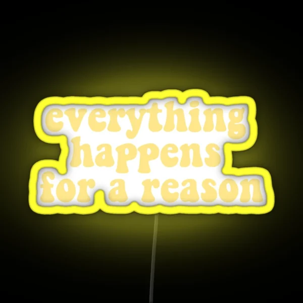 Everything Happens For A Reason RGB Neon Sign