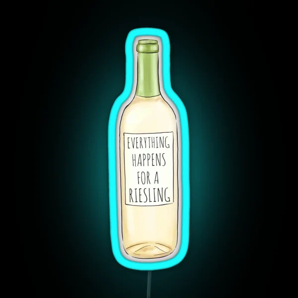 Everything Happens For A Riesling RGB Neon Sign