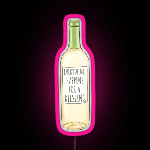 Everything Happens For A Riesling RGB Neon Sign