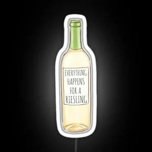 Everything Happens For A Riesling RGB Neon Sign