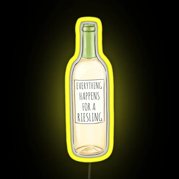 Everything Happens For A Riesling RGB Neon Sign
