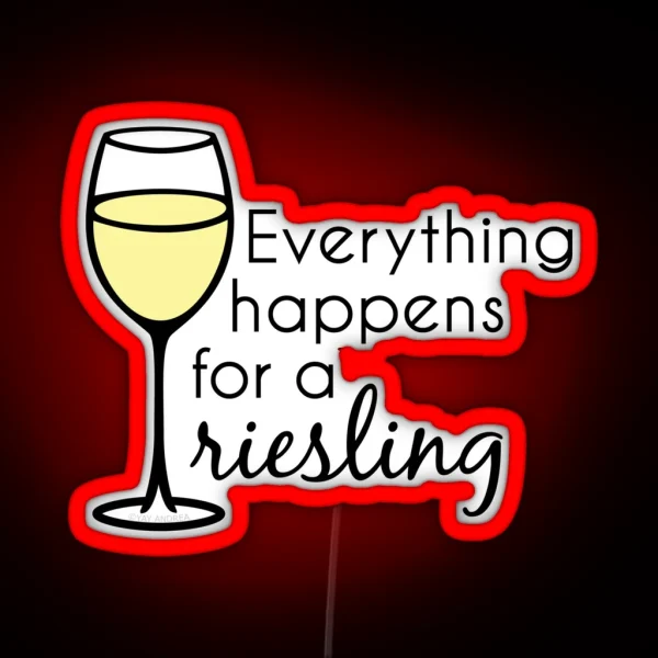 Everything Happens For A Riesling Wine Pun RGB Neon Sign