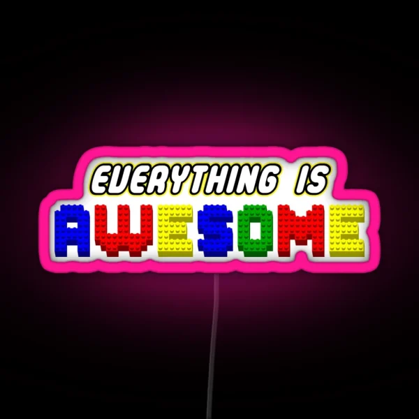 Everything Is Awesome In 3D RGB Neon Sign