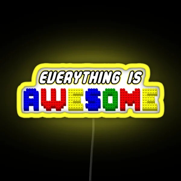 Everything Is Awesome In 3D RGB Neon Sign