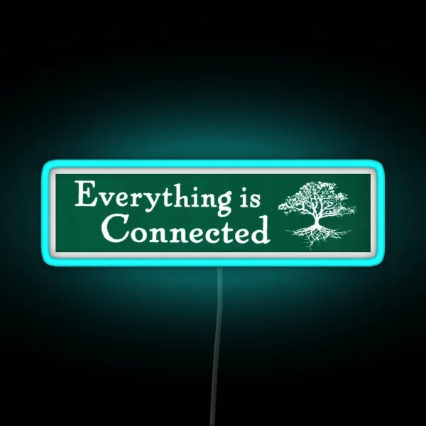 Everything Is Connected Environmental Bumper RGB Neon Sign