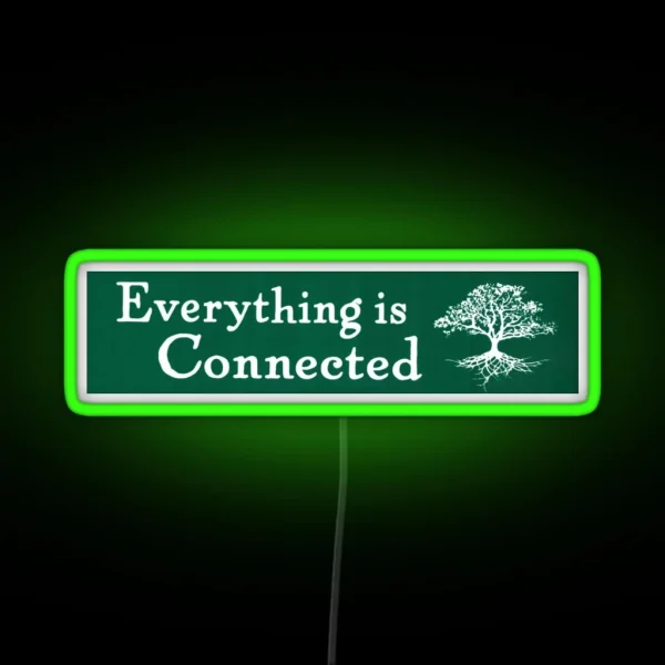 Everything Is Connected Environmental Bumper RGB Neon Sign