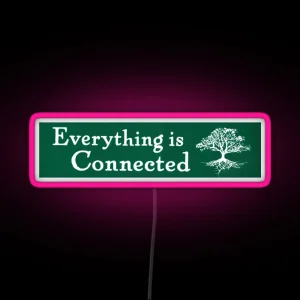 Everything Is Connected Environmental Bumper RGB Neon Sign