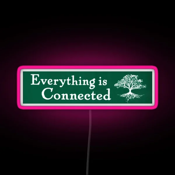 Everything Is Connected Environmental Bumper RGB Neon Sign