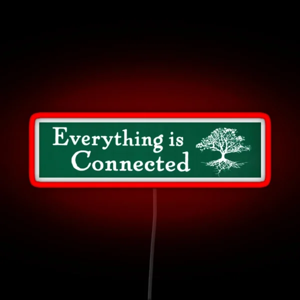 Everything Is Connected Environmental Bumper RGB Neon Sign