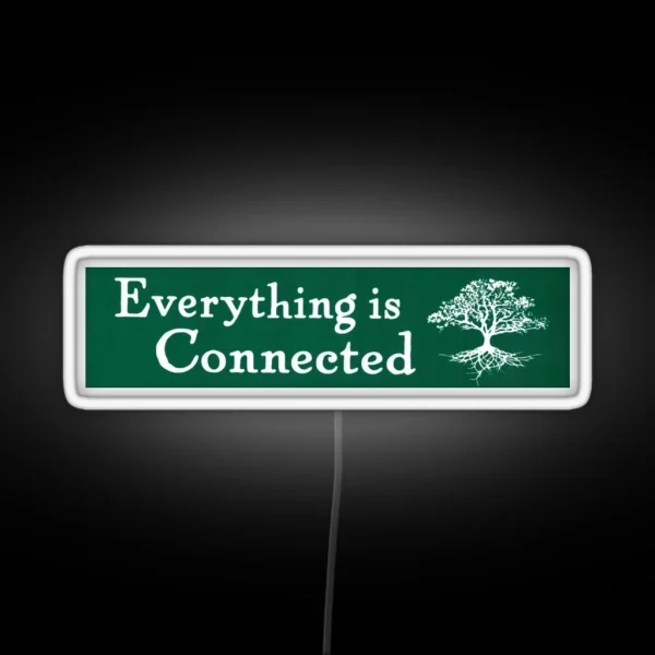 Everything Is Connected Environmental Bumper RGB Neon Sign