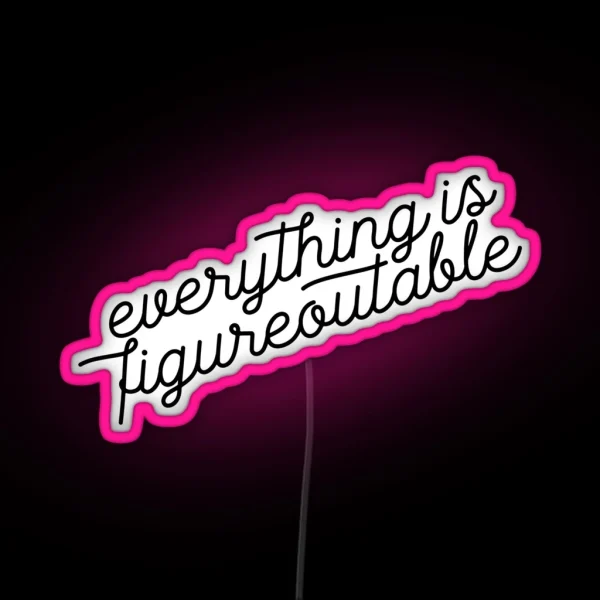 Everything Is Figureoutable RGB Neon Sign