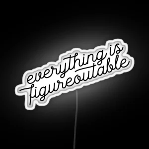 Everything Is Figureoutable RGB Neon Sign