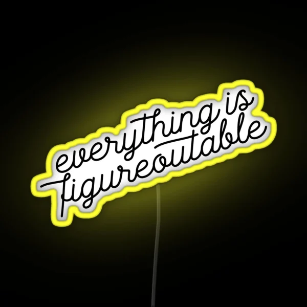 Everything Is Figureoutable RGB Neon Sign