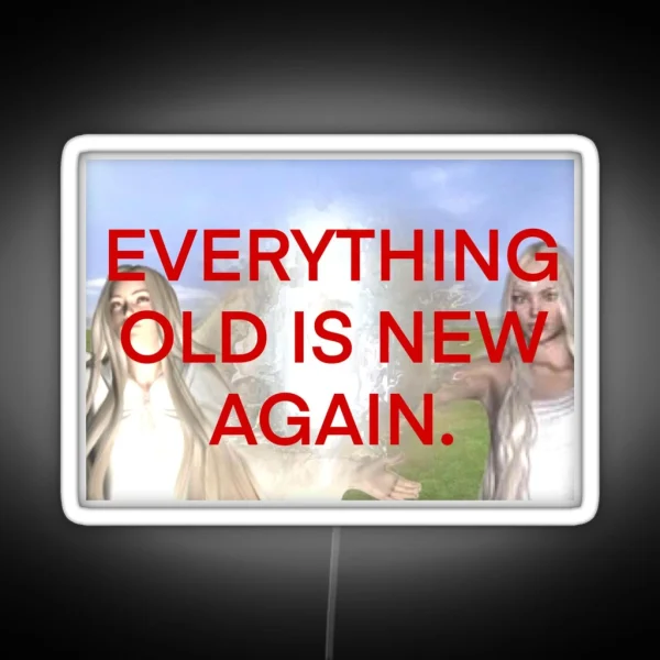 EVERYTHING OLD IS NEW AGAIN RGB Neon Sign