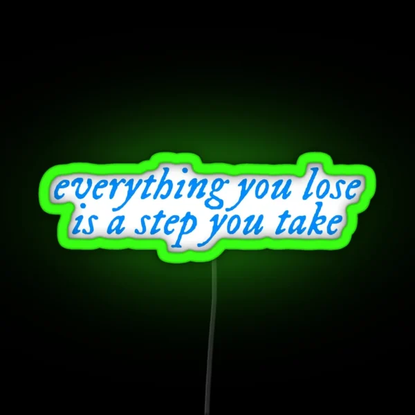 Everything You Lose From You Re On Your Own Kid RGB Neon Sign