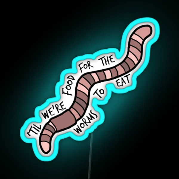 Everywhere Everything Worm RGB Neon Sign