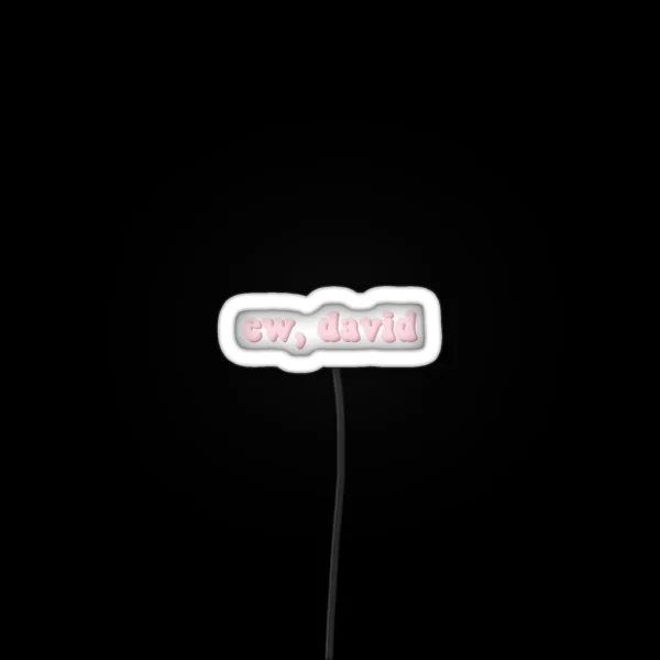 Ew David RGB Neon Sign