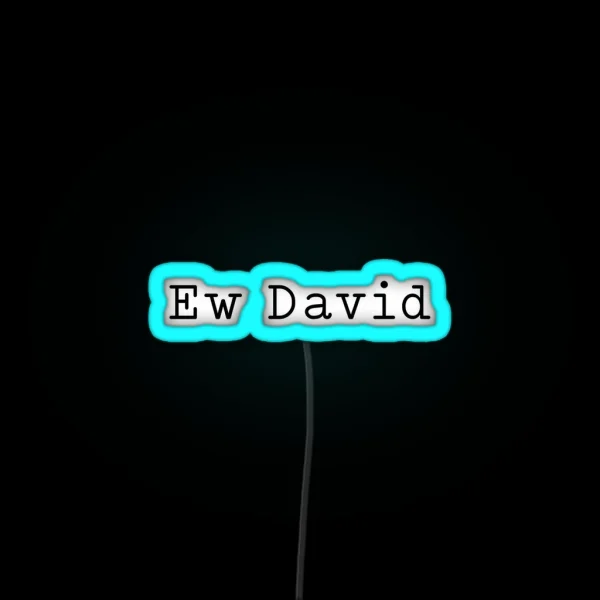 Ew David RGB Neon Sign