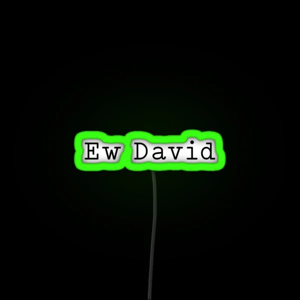 Ew David RGB Neon Sign