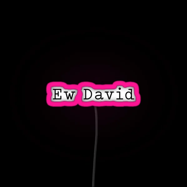 Ew David RGB Neon Sign