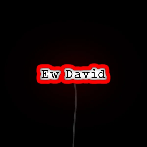 Ew David RGB Neon Sign