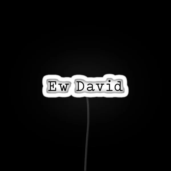 Ew David RGB Neon Sign