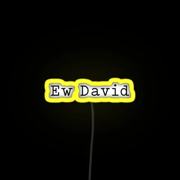 Ew David RGB Neon Sign