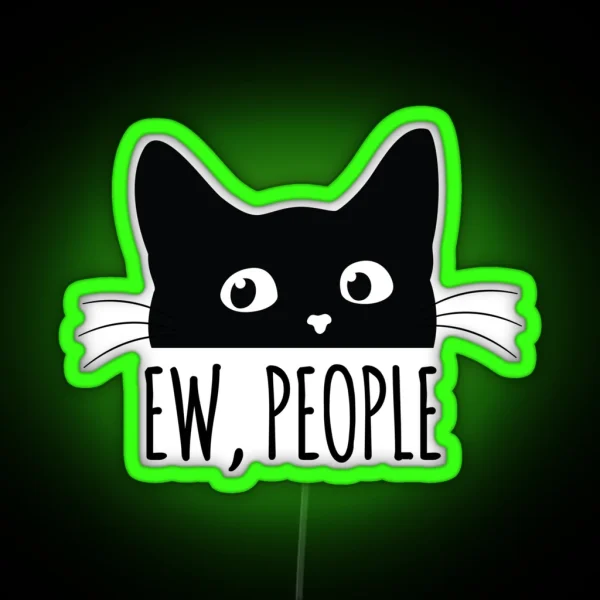 Ew People Cats Crazy Cat Lady Misanthrop RGB Neon Sign