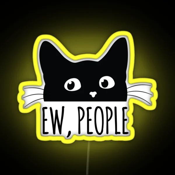 Ew People Cats Crazy Cat Lady Misanthrop RGB Neon Sign
