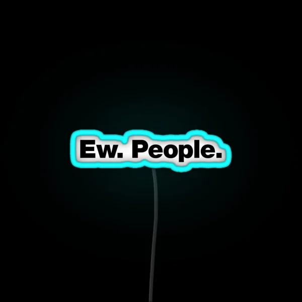 Ew People RGB Neon Sign