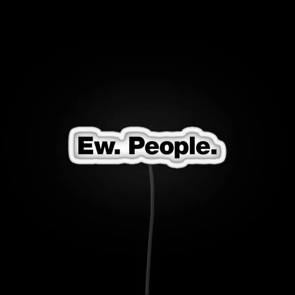Ew People RGB Neon Sign