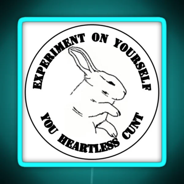 Experiment On Yourself Animal Rights RGB Neon Sign