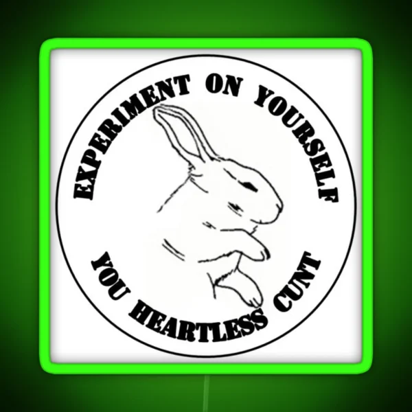 Experiment On Yourself Animal Rights RGB Neon Sign