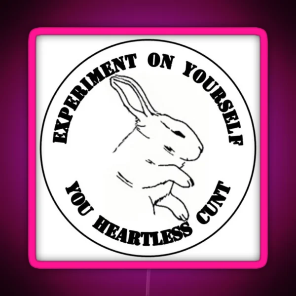 Experiment On Yourself Animal Rights RGB Neon Sign