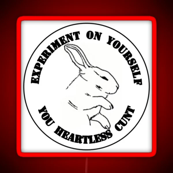 Experiment On Yourself Animal Rights RGB Neon Sign