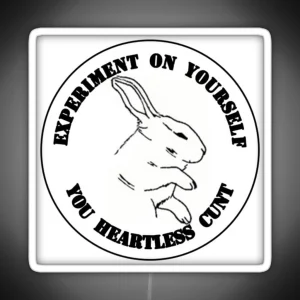 Experiment On Yourself Animal Rights RGB Neon Sign