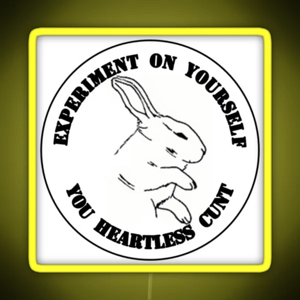Experiment On Yourself Animal Rights RGB Neon Sign