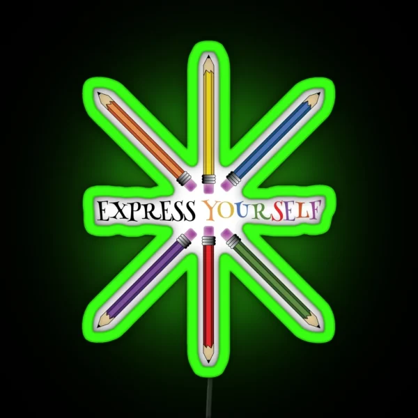 Express Yourself Be Yourself Pencils RGB Neon Sign