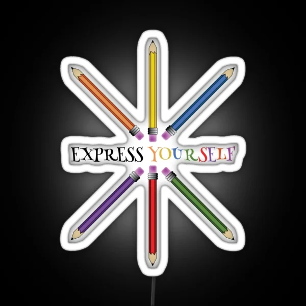 Express Yourself Be Yourself Pencils RGB Neon Sign