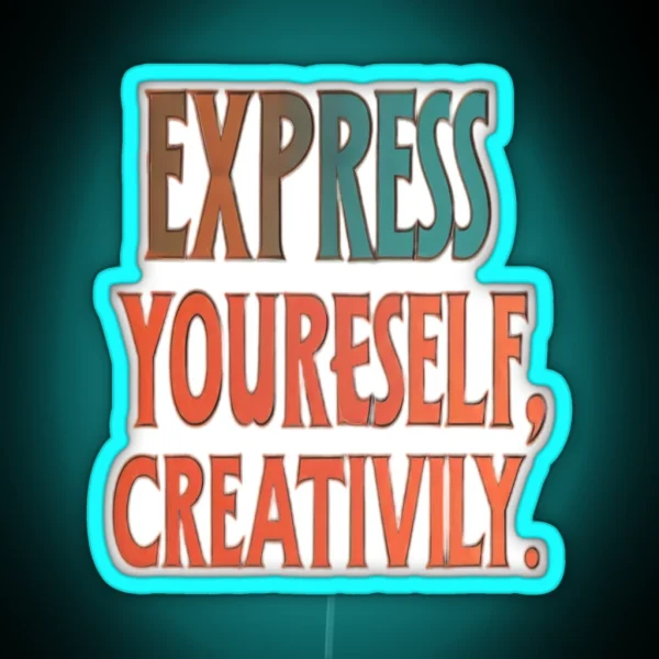 Express Yourself Creatively RGB Neon Sign