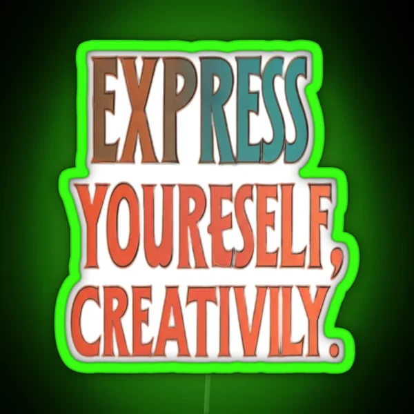 Express Yourself Creatively RGB Neon Sign