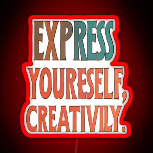 Express Yourself Creatively RGB Neon Sign