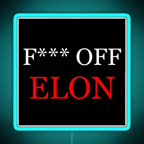 F OFF ELON RGB Neon Sign