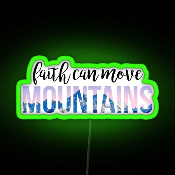 Faith Can Move Mountains RGB Neon Sign